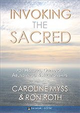 Invoking the Sacred: <i>For Healing, Guidance & Abundance</i>