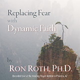 Replacing Fear with Dynamic Faith