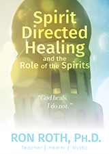 Spirit Directed Healing and the Role of the Spirits