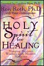 Holy Spirit for Healing: Merging Ancient Wisdom with Modern Medicine